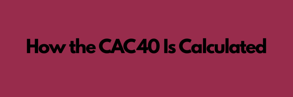 How the CAC 40 Is Calculated